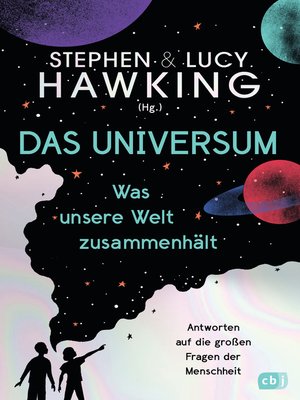 cover image of Das Universum – Was unsere Welt zusammenhält: Antworten auf die großen Fragen der Menschheit